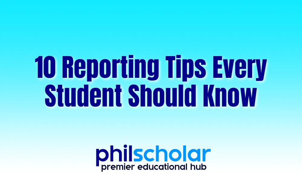 10 Reporting Tips Every Student Should Know