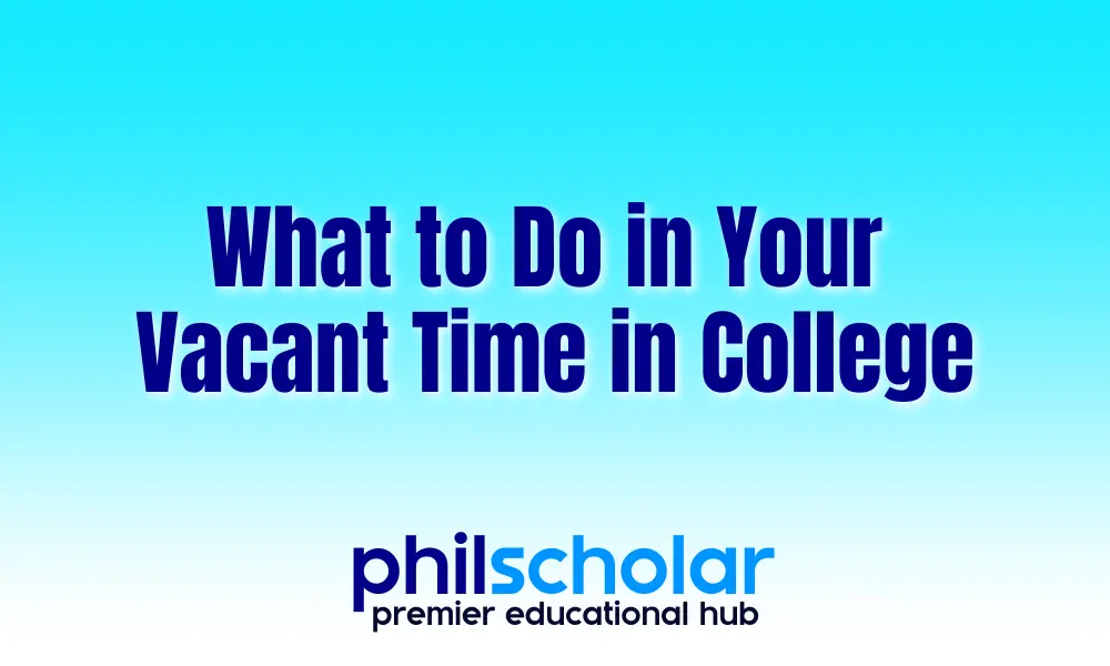 What to Do in Your Vacant Time in College this 2025